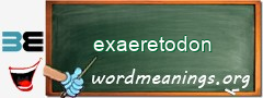 WordMeaning blackboard for exaeretodon